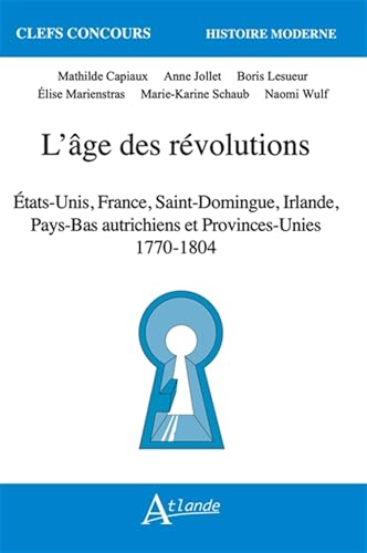 L'âge des révolutions: États-Unis, France, Saint-Domingue, Irlande, Pays-Bas autrichiens et Provinces-Unies (1770-1804)