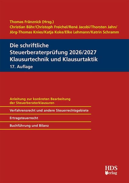Die schriftliche Steuerberaterprüfung 2026/2027 Klausurtechnik und Klausurtaktik, 17. Auflage