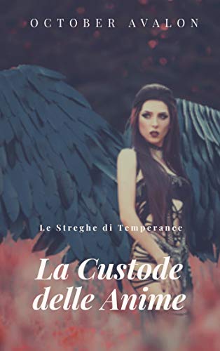 La Custode delle Anime: Le Streghe di Temperance Vol. Speciale n. 3 La Custode delle Anime: Le Streghe di Temperance Vol. Speciale n. 3