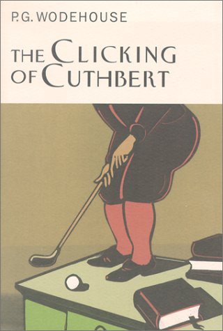 By P. G. Wodehouse The Clicking of Cuthbert (1s... B00N4IEU38 Book Cover
