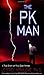The PK Man: A True Story of Mind Over Matter