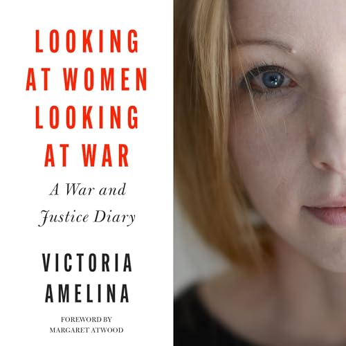 Looking at Women, Looking at War by Victoria Amelina, Margaret Atwood - foreword episode artwork