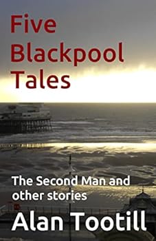 Paperback Five Blackpool Tales: The Second Man and Other stories Book