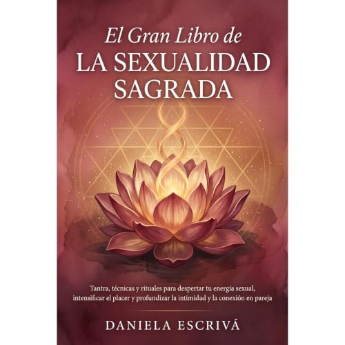 El Gran Libro de la Sexualidad Sagrada Audiolibro Por Daniela Escriv&aacute; arte de portada