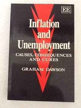 Paperback INFLATION AND UNEMPLOYMENT: Causes, Consequences and Cures Book