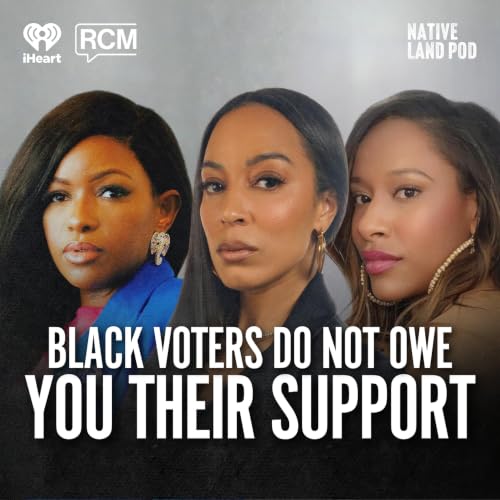 Black Voters Do Not OWE You Their Support