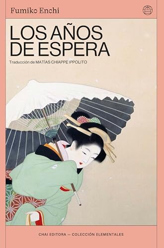 Los años de espera: La gran autora japonesa del siglo XX y su más celebre novela, una saga familiar fascinante y atemporal, traducida por primera vez del japonés (Spanish Edition)