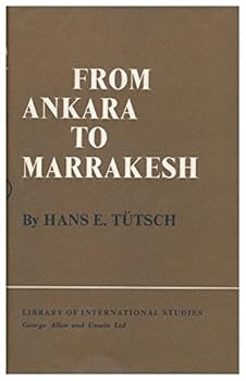 Hardcover From Ankara to Marrakesh: Turks and Arabs in a Changing World (Library of International Studies, Vol. 3) Book
