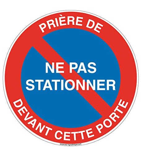 AUA SIGNALETIQUE - Panneau De Signalisation Circulaire en PVC 1.5 mm (Ø 170 mm, Prière Ne Pas Stationner Devant Cette Porte)