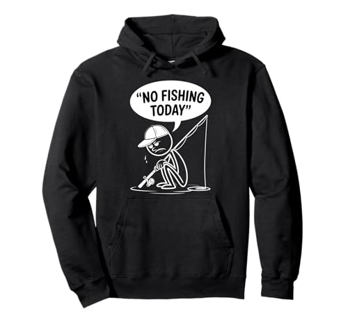 No Fishing Today Funny Stick Figure Cartoon Design Pullover Hoodie