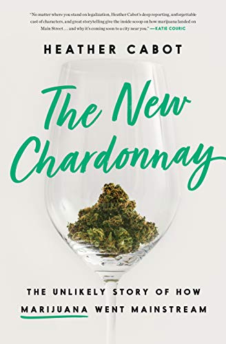 41zi3rfcZyL - The New Chardonnay: The Unlikely Story of How Marijuana Went Mainstream