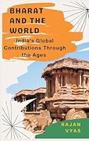 Bharat and the World: India's Global Contributions Through the Ages 8199173335 Book Cover