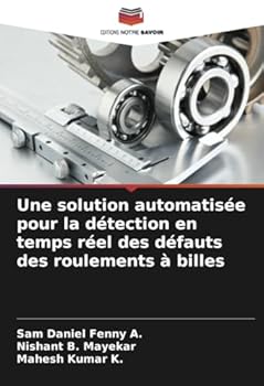 Una soluzione automatizzata per il rilevamento dei difetti dei cuscinetti a sfera in tempo reale (Italian Edition)