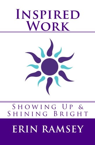 Inspired Work: Showing Up & Shining Bright