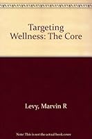 Targeting Wellness: The Core 0070375755 Book Cover