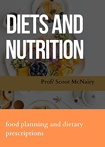 DIETS AND NUTRITION : FOOD PLANNING AND DIETARY PRESCRIPTIONS (FRESH MAN) DIETS AND NUTRITION : FOOD PLANNING AND DIETARY PRESCRIPTIONS (FRESH MAN)