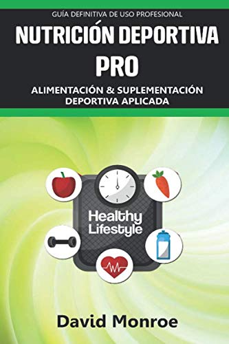 NUTRICIÓN DEPORTIVA PRO: Alimentación y suplementación aplicada. ...