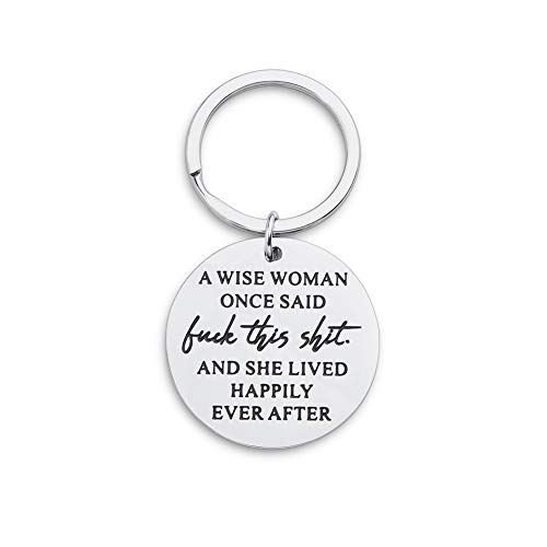 Birthday Funny keychain Gift for Women A Wise Woman Once Said and She Lived Happily Ever After Novelty Gifts Graduation for Sister Girls Her Christmas