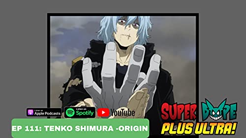 TENKO SHIMURA: ORIGIN - My Hero Academia Episode 111 Reaction