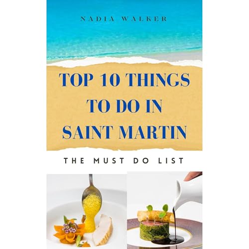 Top 10 Things To Do In Saint Martin by Nadia Walker episode artwork