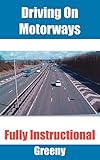 Driving On Motorways: Fully Instructional