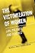 The Victimization of Women: Law, Policies, and Politics