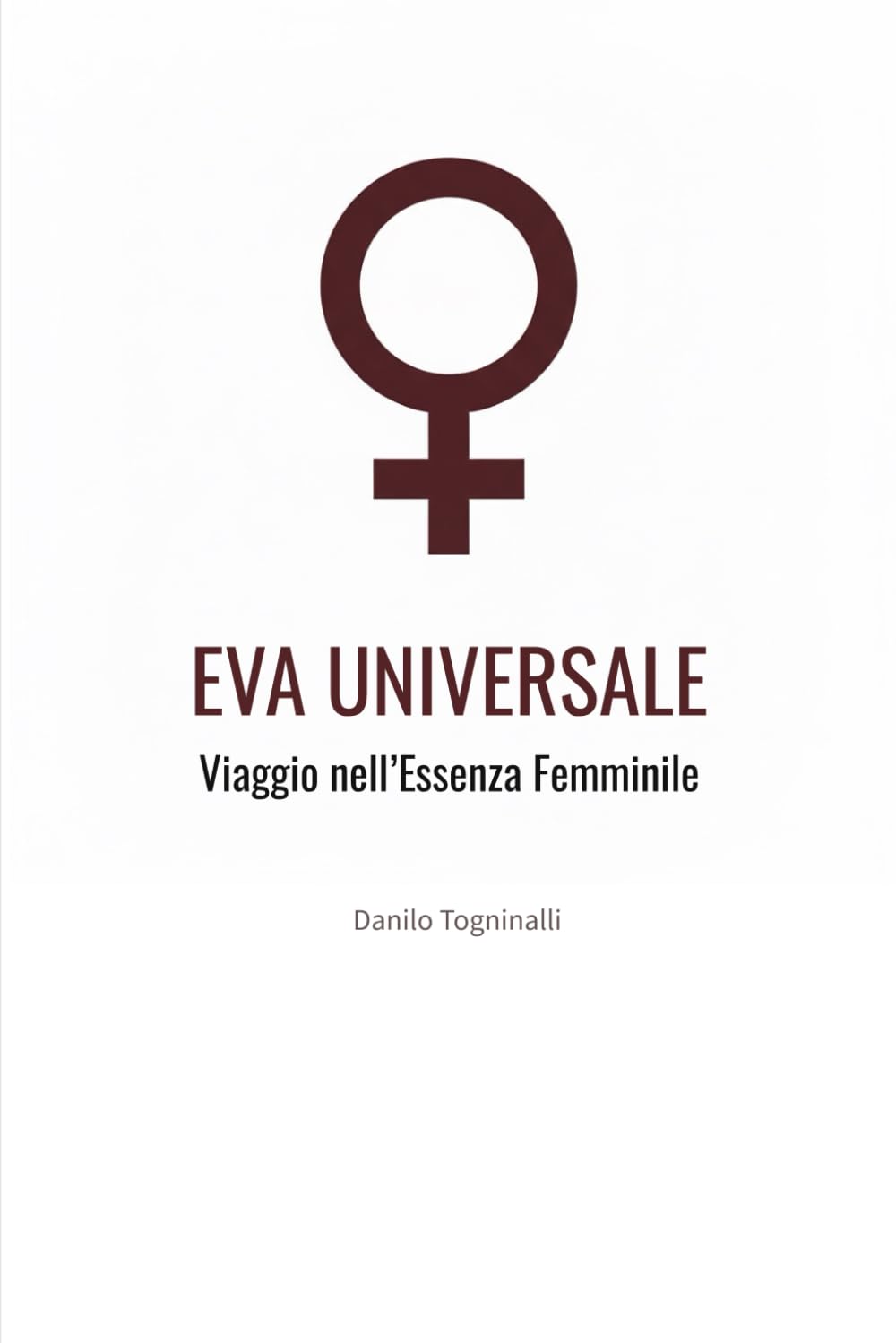 EVA UNIVERSALE: Viaggio nell'Essenza Femminile