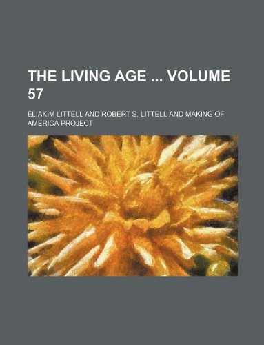 The Living Age Volume 57