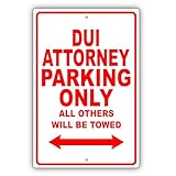 DUI Attorney Parking Only Gift Decor Novelty Garage Metal Sign Man Cave Wall Art - Metal Tin Sign, 8x12 Inch