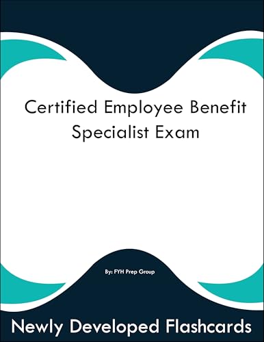 Certified Employee Benefit Specialist Exam Study Guide Flashcards