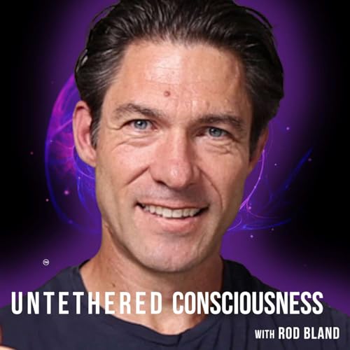 Untethered Consciousness with Rod Bland cover art
