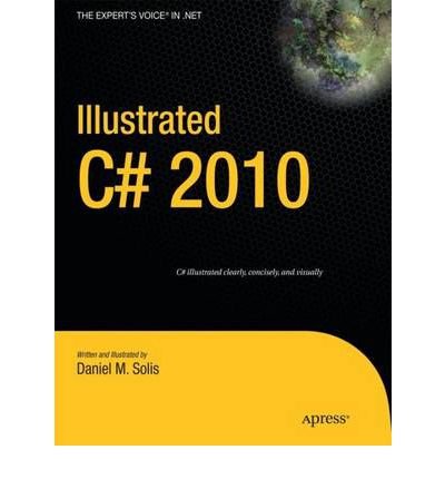[Illustrated C# 2010[ ILLUSTRATED C# 2010 ] By Solis, Daniel M. ( Author )Dec-15-2010 Paperback