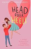 Head over Heels: A Sweet Romantic Comedy Collection