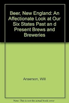 Paperback Beer, New England : An Affectionate Look at Our Six States Past and Present Brews and Breweries Book