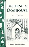Building a Doghouse: (Storey's Country Wisdom Bulletins A-269) (Storey Country Wisdom Bulletin)