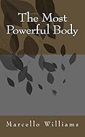 The Most Powerful Body 1514307057 Book Cover