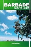 BARBADE GUIDE DE VOYAGE (French Edition)