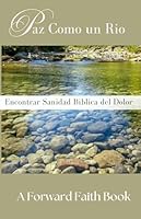 Paz Como Un Rio: Encontrar sanidad bíblica del dolor (Peace Series) (Spanish Edition) B0BRLT39NY Book Cover