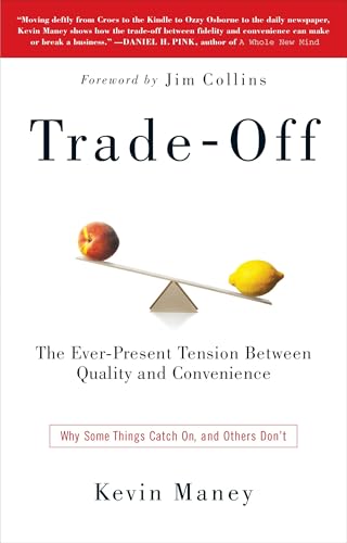 Trade-Off: Why Some Things Catch On, and Others Don't