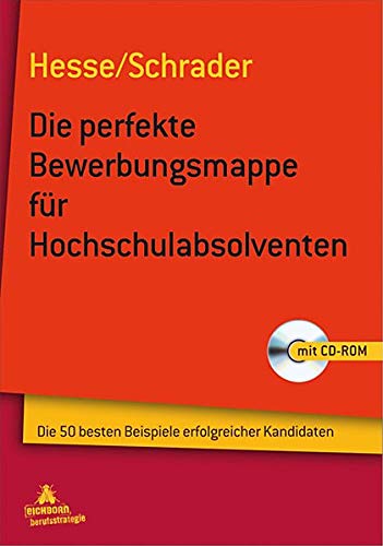 Die perfekte Bewerbungsmappe für Hochschulabsolventen: Die 50 besten Beispiele erfolgreicher Kandid Die perfekte Bewerbungsmappe für Hochschulabsolventen: Die 50 besten Beispiele erfolgreicher Kandid