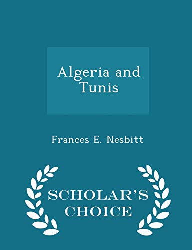 Algeria and Tunis - Scholar's Choice Edition 1296240363 Book Cover