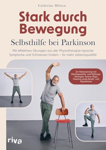 Stark durch Bewegung – Selbsthilfe bei Parkinson: Mit effektiven Übungen