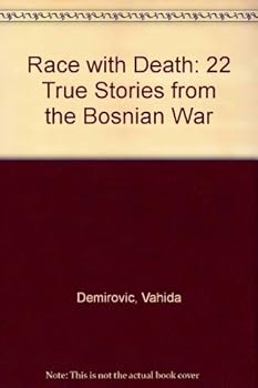 Paperback Race with Death: 22 True Stories from the Bosnian War Book