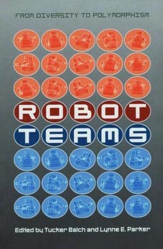Robot Teams: From Diversity to Polymorphism