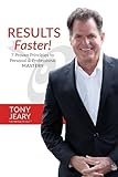 RESULTS Faster!: 7 Proven Principles to Personal & Professional Mastery