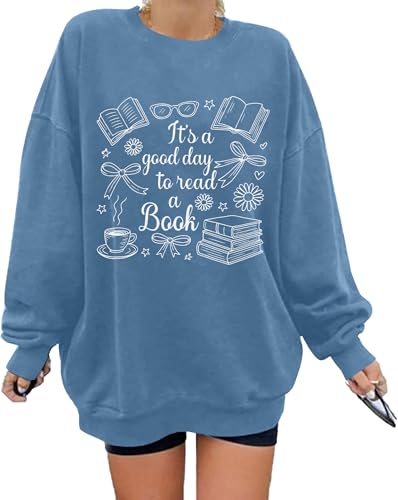 ALLTB Book Sweatshirts Women Its a Good Day to Read Book Graphic Shirt Bookish Teacher Reading Pullover Long Sleeve Top Blue