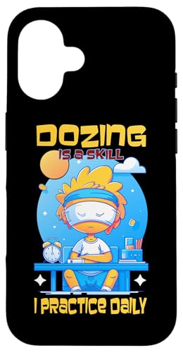 DOZING IS A SKILL I PRACTICE DAILY �X�}�z�P�[�X iPhone 16 �p