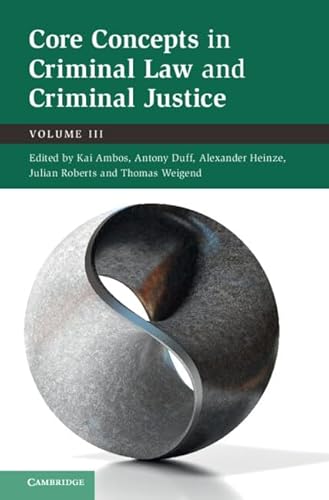 Core Concepts in Criminal Law and Criminal Justice: Volume 3: Volume III