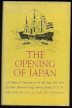 The Opening Of JapanA Diary Of Discovery In The Far East 1853 1956