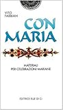  Con Maria. Materiali per celebrazioni mariane